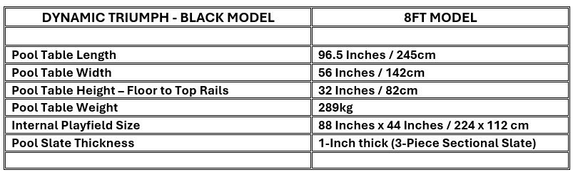 Dynamic Triumph 8ft Black Pool Table Specifications